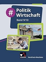 #Politik Wirtschaft NRW 9/10: Politik und Wirtschaft für die Realschule, Gesamtschule und Sekundarschule