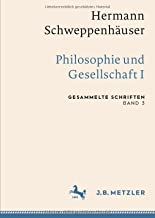 Hermann Schweppenhäuser: Philosophie Und Gesellschaft I: Gesammelte Schriften, Band 3