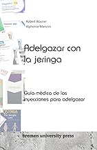 Adelgazar con la jeringa: Guía médica de las inyecciones para adelgazar