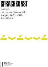 Sprachkunst. Beitrage Zur Literaturwissenschaft / Sprachkunst Jahrgang Xlviii/2017 1/ 2 Halbband