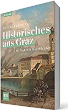 Historisches aus Graz: Geschichte & Geschichten