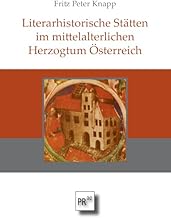 Literarhistorische Stätten im mittelalterlichen Herzogtum Österreich