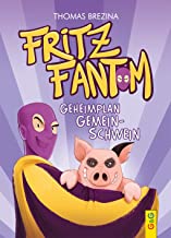 Fritz Fantom - Geheimplan Gemein-Schwein (Tom Turbo: Turbotolle Leseabenteuer)