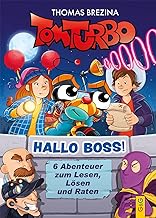 Tom Turbo – Hallo Boss!: 6 Abenteuer zum Lesen, Lösen und Raten (Tom Turbo: Turbotolle Leseabenteuer)