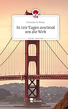 In 100 Tagen zweimal um die Welt. Life is a Story - story.one