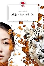Akija - Wache in Dir. Life is a Story - story.one