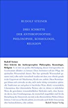Drei Schritte der Anthroposophie: Philosophie, Kosmologie, Religion. Zehn Autoreferate zum Französischen Kurs am Goetheanum Dornach 6.-15. September 1922ornach: 025