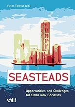 Seasteads: Opportunities and Challenges for Small New Societies