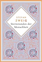 Stefan Zweig, Sternstunden der Menschheit. Schmuckausgabe mit Kupferprägung: Eine faszinierende Zeitreise durch 2000 Jahre Weltgeschichte: Von Caesar über Tolstoi bis hin zu Lenin: 9