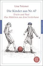 Die Kinder aus Nr. 67: Band 1: Erwin und Paul - Die Geschichte einer Freundschaft /Das Mädchen aus dem Vorderhaus