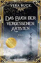 Das Buch der vergessenen Artisten: Roman