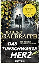 Das tiefschwarze Herz: Ein Fall für Cormoran Strike: 6