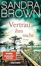 Vertrau ihm nicht: Thriller