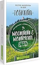 Wochenend und Wohnmobil Kleine Auszeiten Toskana