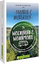 Wochenend & Wohnmobil Kleine Auszeiten Im Taunus & Hunsrück