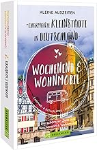 Kleine Auszeiten Charmante Kleinstädte in Deutschland: Die besten Ziele in Deutschland aus Wochenend & Wohnmobil