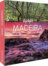 Highlights Madeira: Die 50 Ziele, die Sie gesehen haben sollten