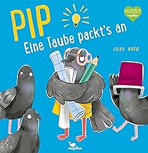 Pip - Eine Taube packt's an!: Ein Bilderbuch für Kinder ab 3 Jahren über Individualität und Umweltschutz
