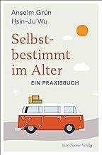 Selbstbestimmt im Alter: Ein Praxisbuch