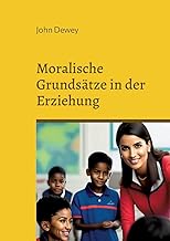 Moralische Grundsätze in der Erziehung: und das Kind und der Lehrplan: 68