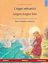 I cigni selvatici – Angsa-Angsa liar (italiano – indonesiano): Libro per bambini bilingue tratto da una fiaba di Hans Christian Andersen