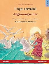 I cigni selvatici – Angsa-Angsa liar (italiano – indonesiano): Libro per bambini bilingue tratto da una fiaba di Hans Christian Andersen