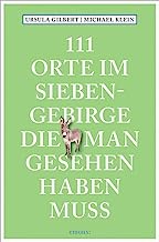 111 Orte im Siebengebirge, die man gesehen haben muss