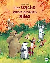 Der Dachs kann einfach alles: Eine liebevolle Geschichte über die Freundschaft. Für Kinder ab 3 Jahren