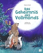 Das Geheimnis des Vollmonds: Eine berührende Geschichte über den Vollmond, die Freundschaft und Neugier auf Unbekanntes. Ein Bilderbuch Kinder ab 3 Jahren