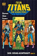 Teen Titans von George Perez: Bd. 7: Das Judas-Kontrakt