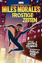 Spider-Man: Miles Morales - Frostige Zeiten: eine Spider-Man Graphic Novel