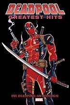 Deadpool Anthologie: Deadpools Greatest Hits