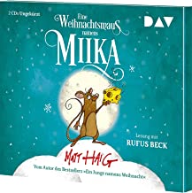 Eine Weihnachtsmaus namens Miika: Ungekürzte Lesung mit Rufus Beck (2 CDs)