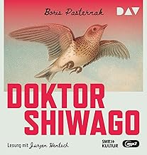 Doktor Shiwago: Ungekürzte Lesung mit Jürgen Hentsch
