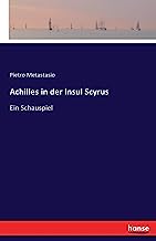 Achilles in der Insul Scyrus: Ein Schauspiel