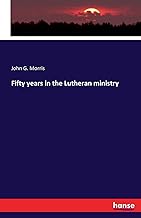 Fifty years in the Lutheran ministry