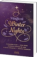 Magical Winter Nights: 5 weihnachtliche New Adult-Kurzgeschichten für Wohlfühlromantik zum Fest der Liebe