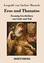 Eros und Thanatos: Zwanzig Geschichten von Liebe und Tod
