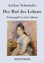 Der Ruf des Lebens: Schauspiel in drei Akten