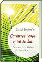 Erfülltes Leben, erfüllte Zeit: Gedanken, Lieder & Gebete für viele Anlässe