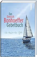 Das Dietrich-Bonhoeffer-Gebetbuch: 'Ich danke dir, Gott'