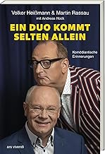 Ein Duo kommt selten allein: Komödiantische Erinnerungen - 40 Jahre Heißmann & Rassau – Das Buch zum Jubiläum