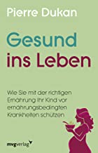 Gesund ins Leben: Wie Sie mit der richtigen Ernährung Ihr Kind vor ernährungsbedingten Krankheiten schützen