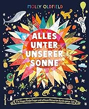 Alles unter unserer Sonne: Mit klugen Kinderfragen und Expertenantworten durchs ganze Jahr