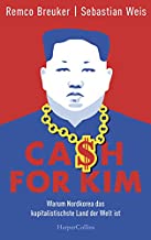 Cash for Kim - Warum Nordkorea das kapitalistischste Land der Welt ist