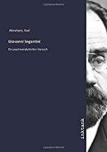 Giovanni Segantini: Ein psychoanalytischer Versuch