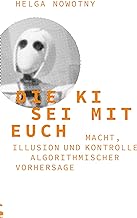 Die KI sei mit euch: Macht, Illusion und Kontrolle algorithmischer Vorhersage