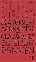 Im Angesicht der Apokalypse: Clausewitz zu Ende denken
