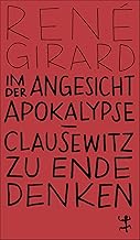 Im Angesicht der Apokalypse: Clausewitz zu Ende denken