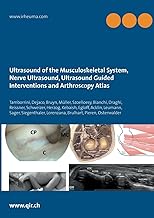 Ultrasound of the Musculoskeletal System, Nerve Ultrasound, Ultrasound Guided Interventions and Arthroscopy Atlas: Musculoskeletal Sonoanatomy Guidelines